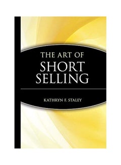 The Art Of Short Selling Hardcover English by Kathryn F. Staley - 15 Jan 1997 - v1562233226/N27186817A_1