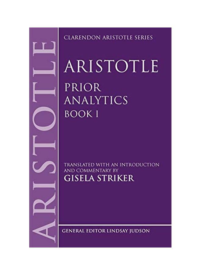 Aristotle's Prior Analytics Book I: Translated With An Introduction And Commentary Paperback English by Gisela Striker - 26 July 2009 
