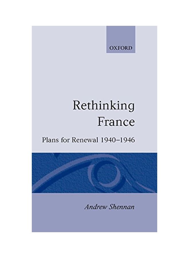 Rethinking France: Plans For Renewal 1940-1946 hardcover english - 28 December 1989 