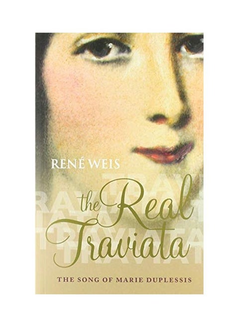 The Real Traviata: The Song of Marie Duplessis Paperback English by Rene Weis