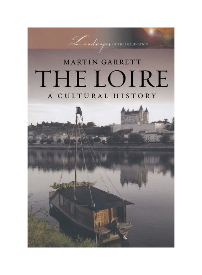 null - The Loire: A Cultural History Paperback English by Martin Garrett - Image 1