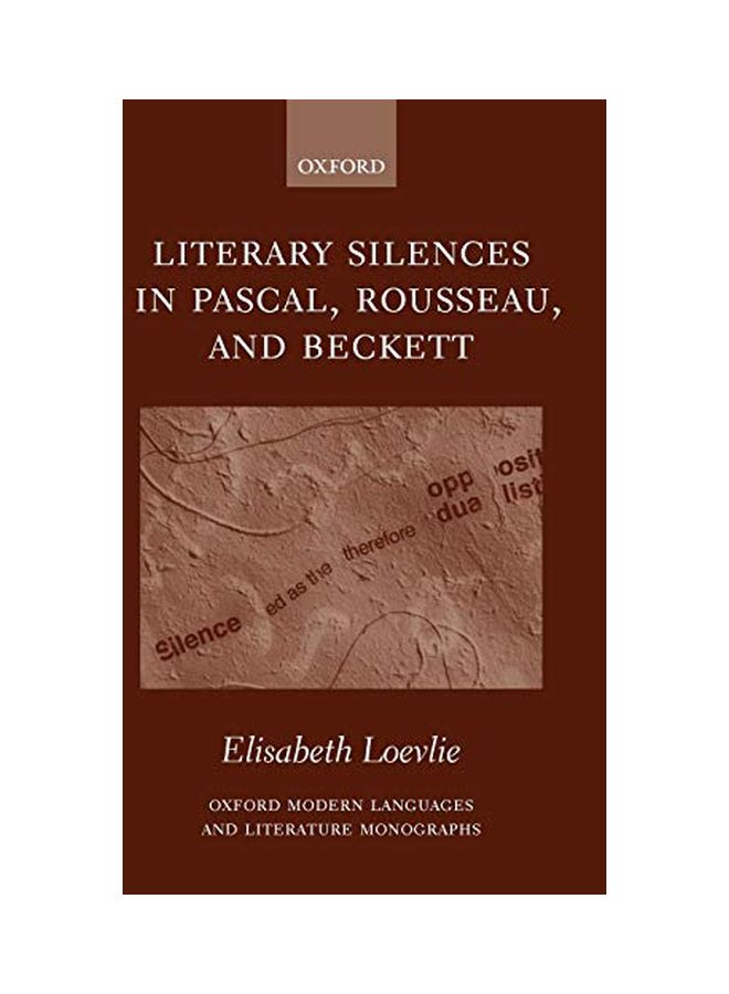 Literary Silences In Pascal, Rousseau, And Beckett hardcover english - 29 Jan 2004