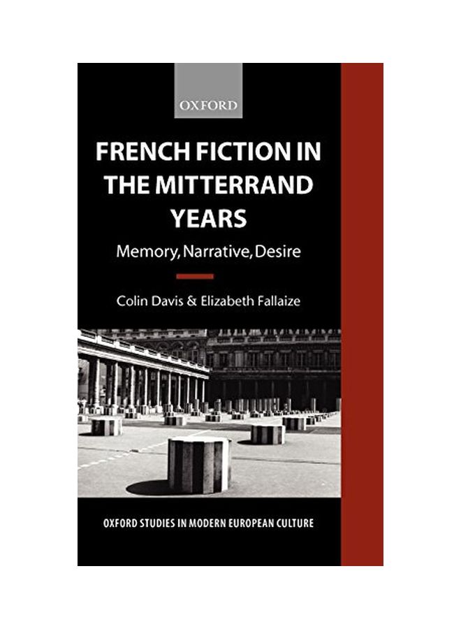 French Fiction In The Mitterrand Years : Memory, Narrative, Desire hardcover english - 14 Dec 2000 