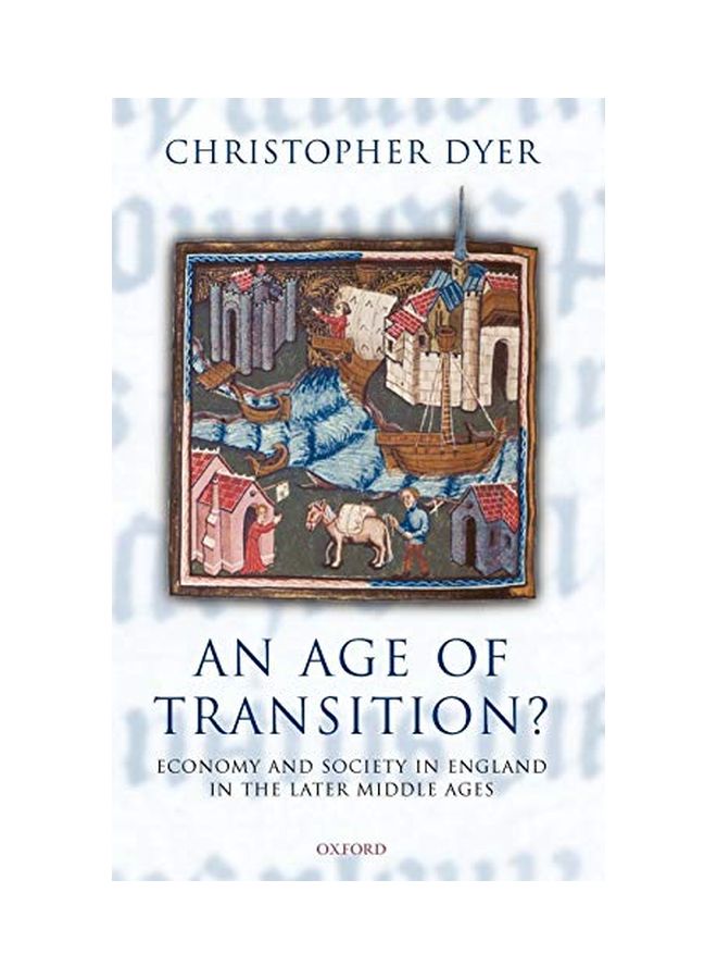 An Age of Transition?: Economy and Society in England in the Later Middle Ages Hardcover English by Christopher Dyer 