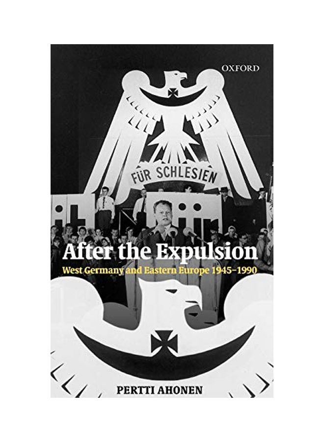 After The Expulsion: West Germany And Eastern Europe 1945-1990 hardcover english - 01 Feb 2004