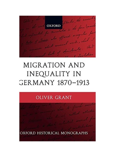 Migration And Inequality In Germany 1870-1913 hardcover english - 08 Dec 2005