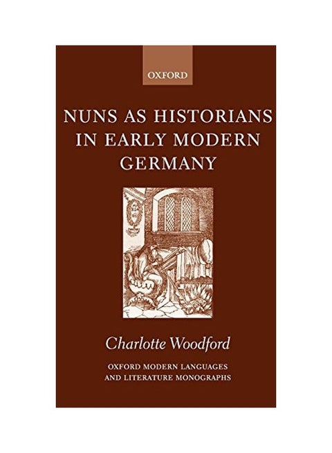 Nuns As Historians In Early Modern Germany hardcover english - 05 Dec 2002