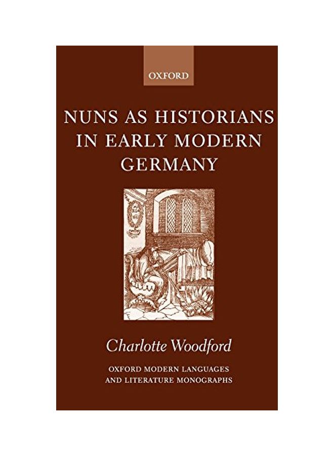 Nuns As Historians In Early Modern Germany hardcover english - 05 Dec 2002