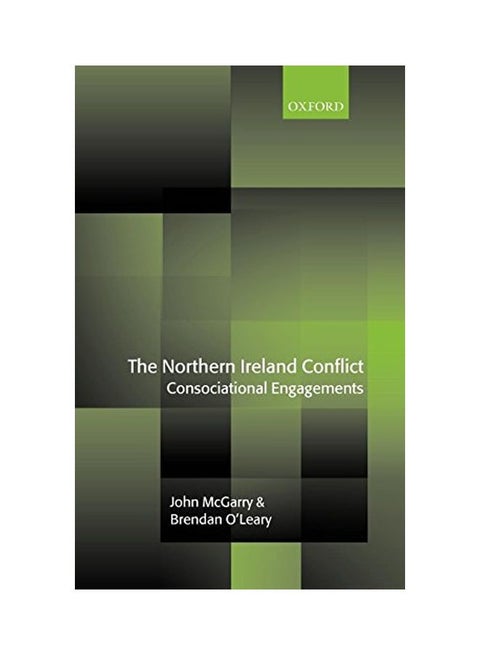 The Northern Ireland Conflict: Consociational Engagements Hardcover English by John McGarry