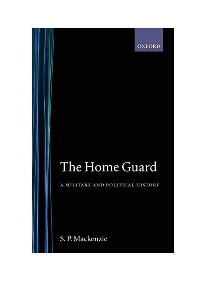 The Home Guard ' a Military and Political History' Hardcover English by S. P. MacKenzie