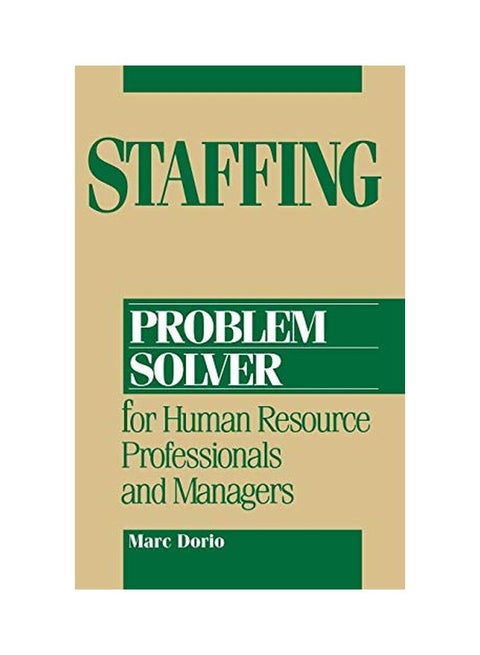 Staffing Problem Solver: For Human Resource Professionals and Managers Hardcover English by Marc Dorio