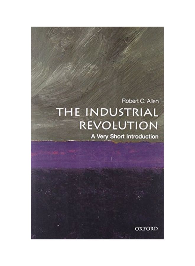 The Industrial Revolution: A Very Short Introduction paperback english - 01 Apr 2017 