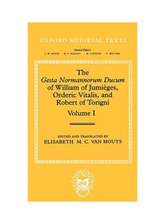 The Gesta Normannorum Ducum Of William Of Jumieges, Orderic Vitalis, And Robert Of Torigni: Volume 1: Introduction And Books I-iv hardcover english - 23 Jul 1992