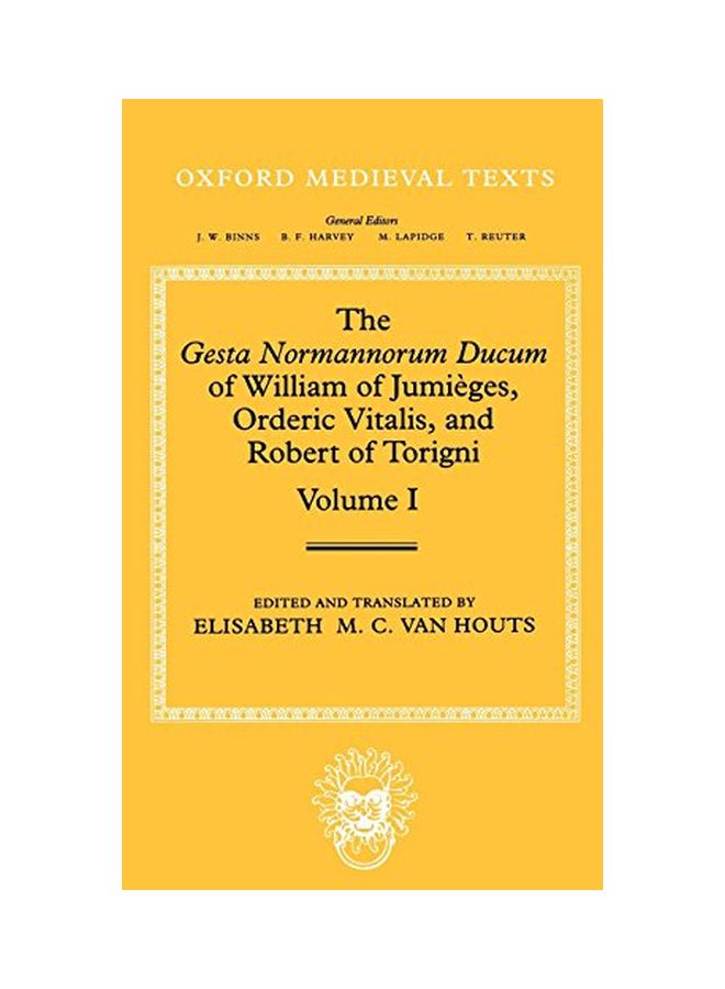 null - The Gesta Normannorum Ducum Of William Of Jumieges, Orderic Vitalis, And Robert Of Torigni: Volume 1: Introduction And Books I-iv hardcover english - 23 Jul 1992 - Image 1