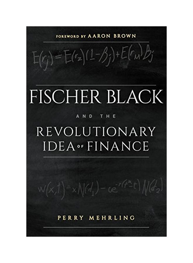 Fischer Black And The Revolutionary Idea Of Finance Paperback English by Perry Mehrling - 40904 
