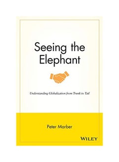 Seeing The Elephant: Understanding Globalization From Trunk To Tail paperback english - 12 Feb 2009