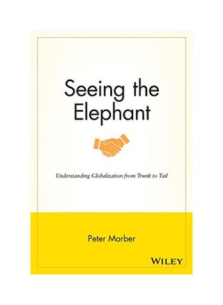 Seeing The Elephant: Understanding Globalization From Trunk To Tail paperback english - 12 Feb 2009 - v1562233552/N27187417A_1