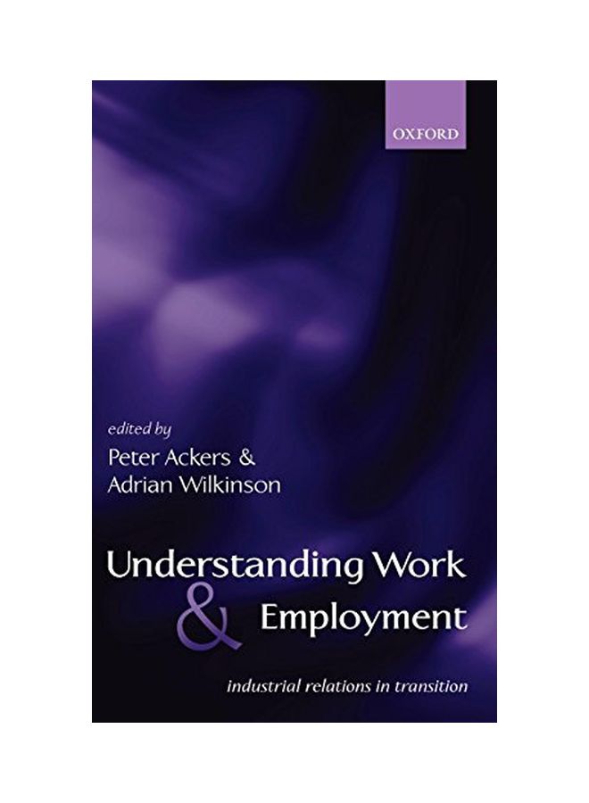 Understanding Work And Employment: Industrial Relations In Transition hardcover english - Oxford University Press