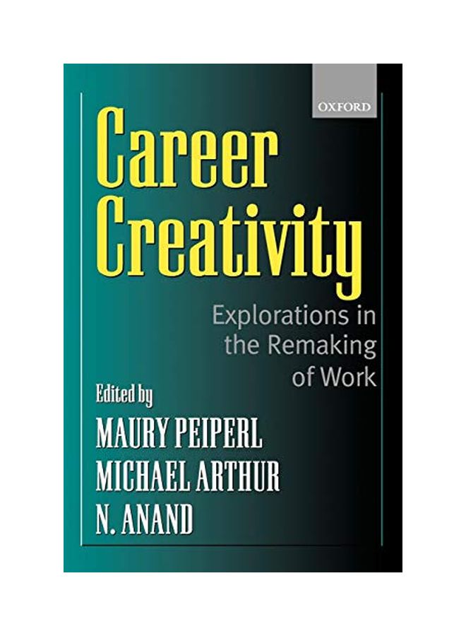Career Creativity: Explorations In The Remaking Of Work Paperback English by Peiperl, Maury - Oxford University Press 