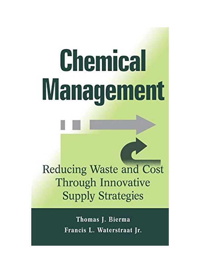 Chemical Management: Reducing Waste And Cost Through Innovative Supply Strategies hardcover english - John Wiley & Sons Inc 