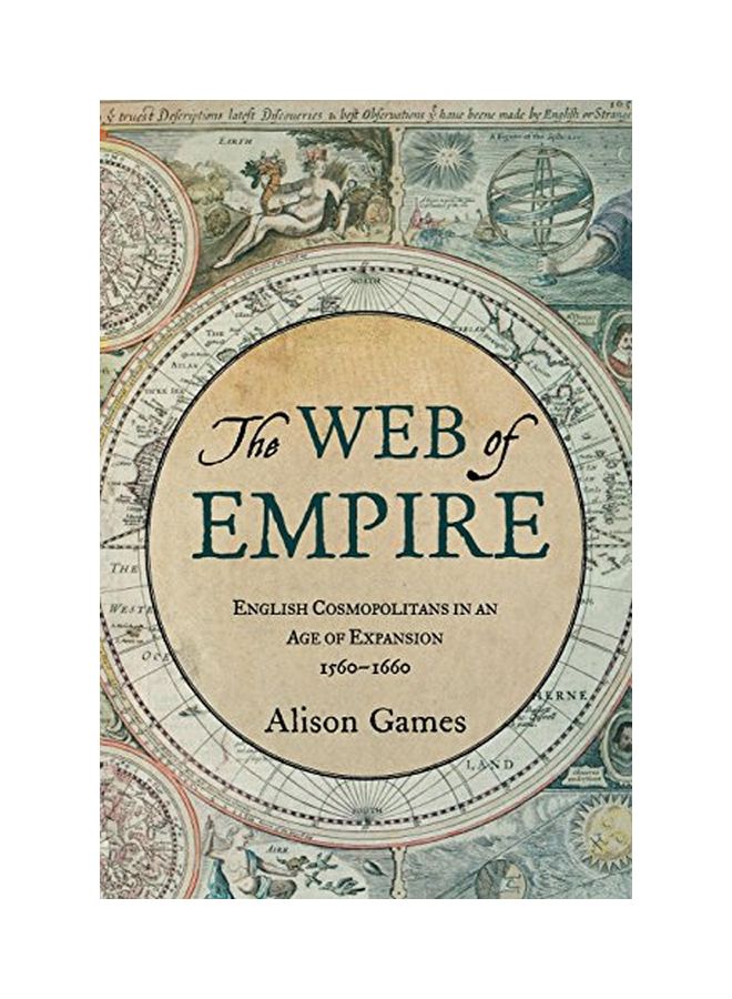 The Web Of Empire: English Cosmopolitans In An Age Of Expansion 1560-1660 paperback english - 21 Oct 2009 