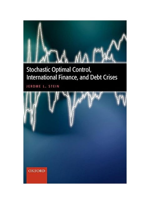 Stochastic Optimal Control, International Finance, And Debt Crises hardcover english - 01 Jun 2006