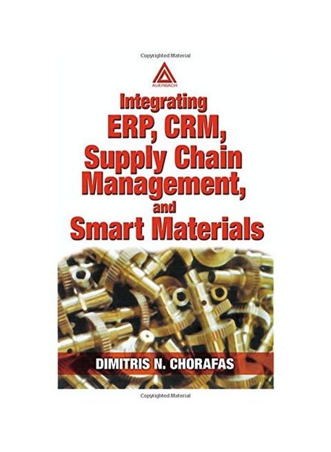 Integrating Erp, Crm, Supply Chain Management, and Smart Materials Paperback English by Dimitris N. Chorafas