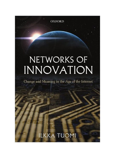 Networks of Innovation: Change and Meaning in the Age of the Internet Paperback English by Ilkka Tuomi