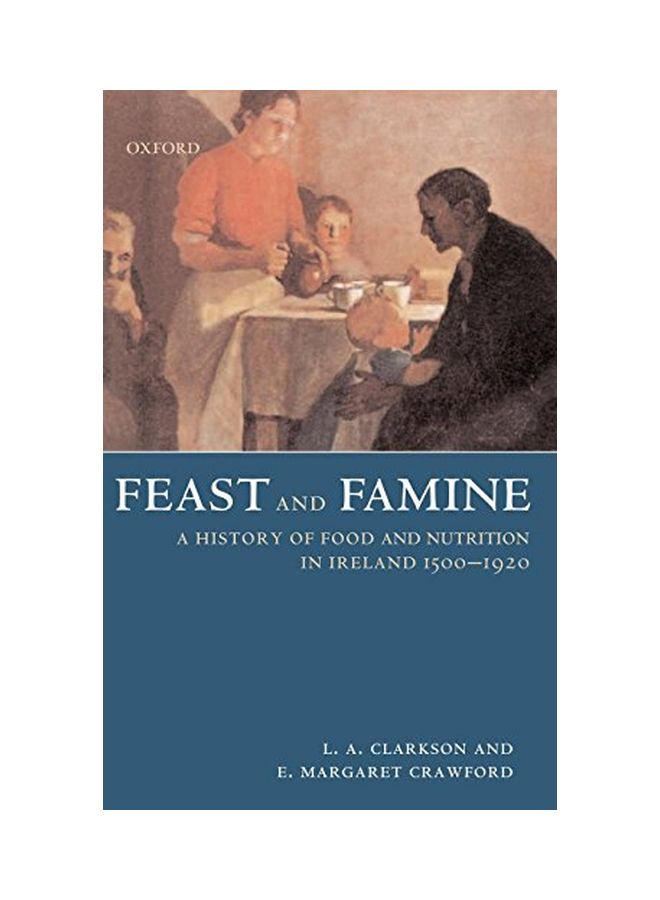Feast And Famine: A History Of Food In Ireland 1500-1920 hardcover english - 07 Feb 2002