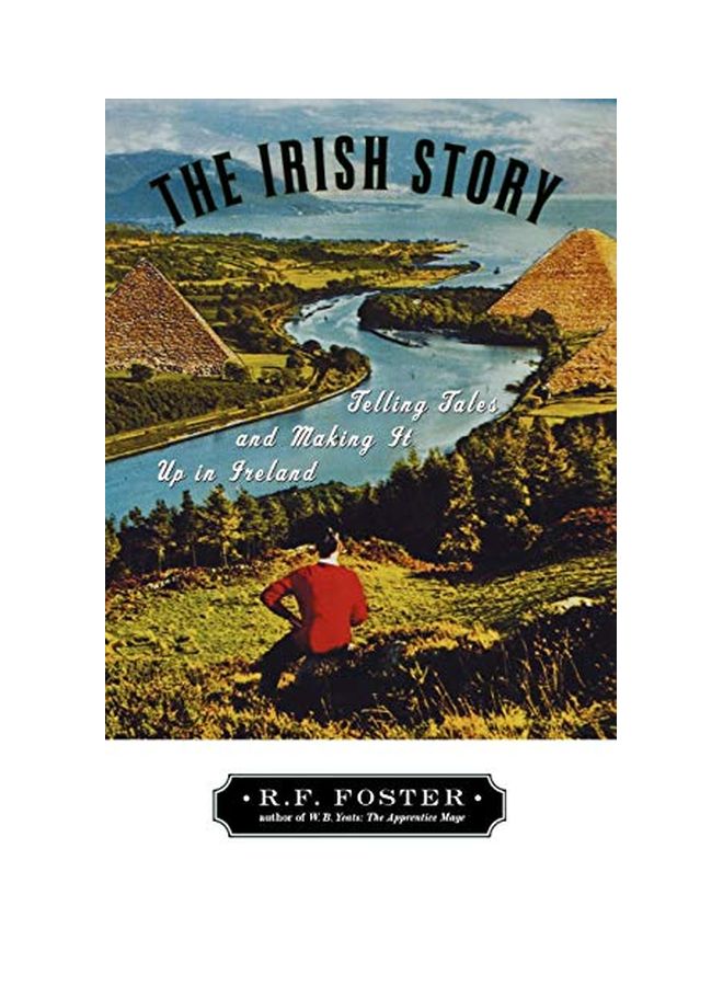 The Irish Story: Telling Tales And Making It Up In Ireland paperback english - 25 Sep 2007 