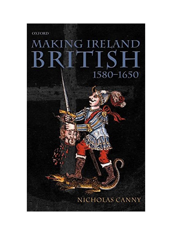 Making Ireland British, 1580-1650 hardcover english - 21 Jun 2001