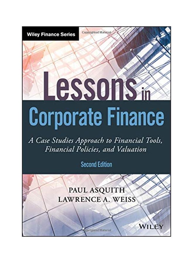 Lessons in Corporate Finance: A Case Studies Approach to Financial Tools, Financial Policies, and Valuation Hardcover English by Paul Asquith 