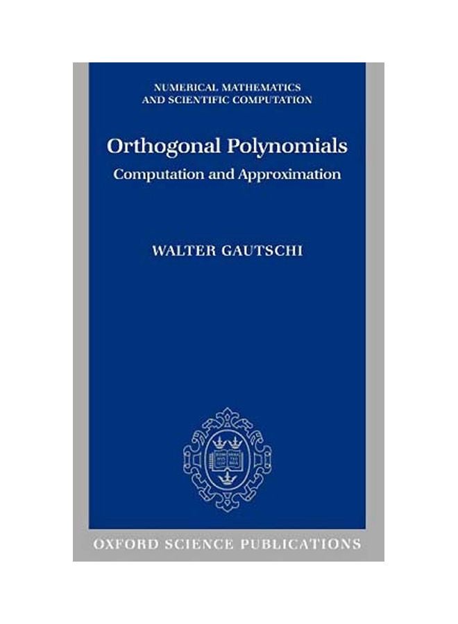 Orthogonal Polynomials: Computation And Approximation hardcover english - 17 June 2004 