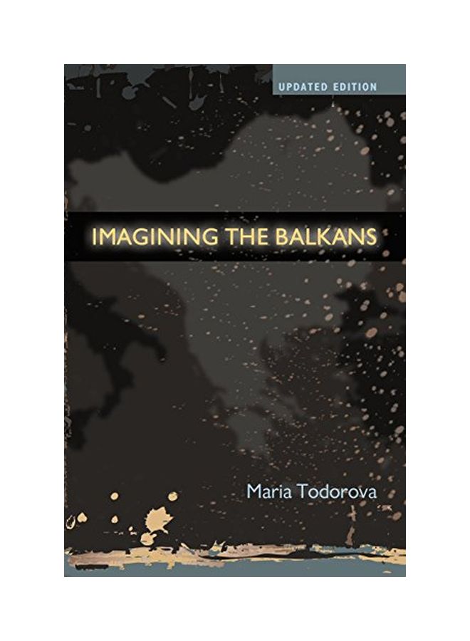 Imagining the Balkans Paperback English by Maria Todorova