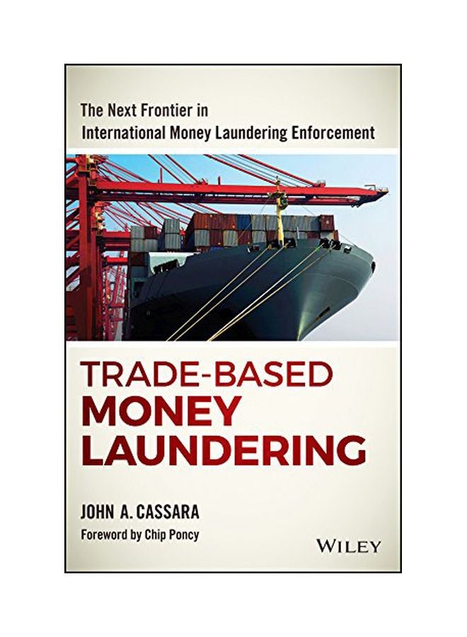 Trade-Based Money Laundering: The Next Frontier In International Money Laundering Enforcement hardcover english - 9 November 2015 