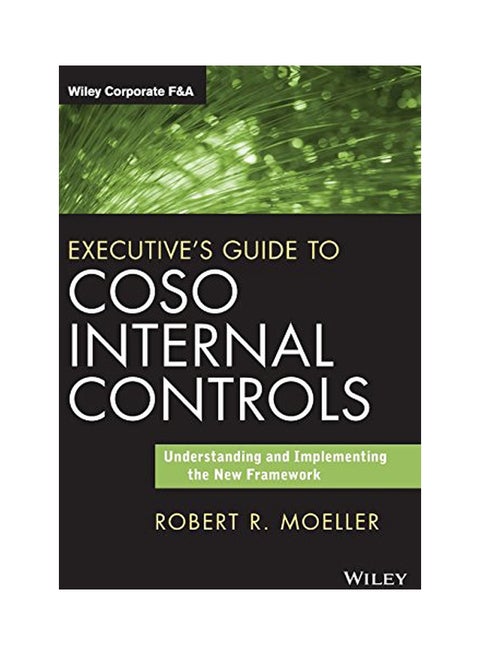Executive's Guide To COSO Internal Controls: Understanding And Implementing The New Framework hardcover english - 31 December 2013