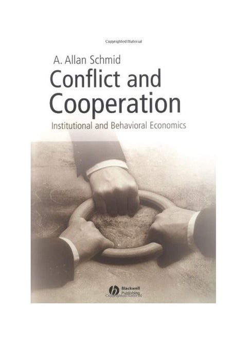 Conflict and Cooperation: Institutional and Behavioral Economics Paperback English by A. Allan Schmid