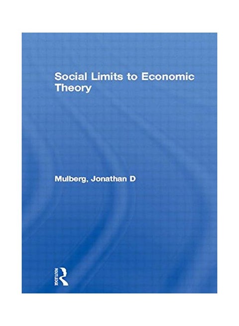 Social Limits to Economic Theory Paperback English by Jonathan D. Mulberg
