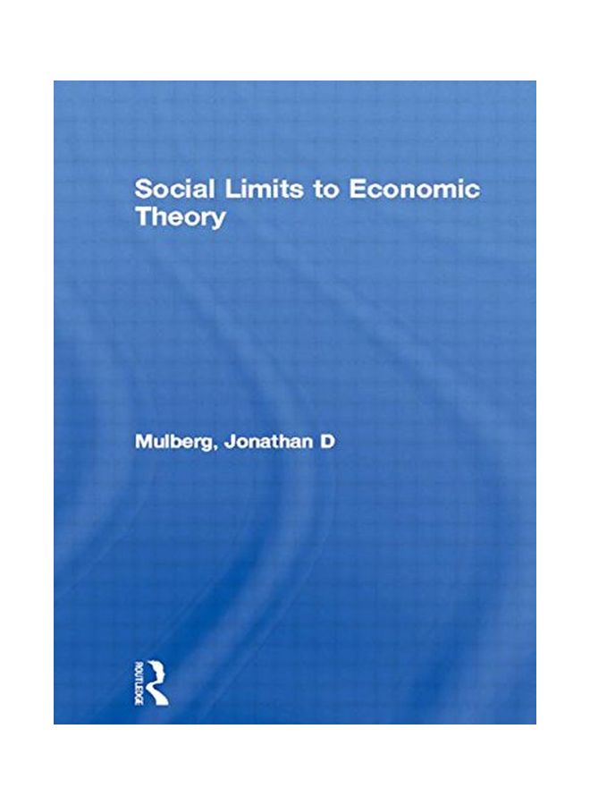 Social Limits to Economic Theory Paperback English by Jonathan D. Mulberg