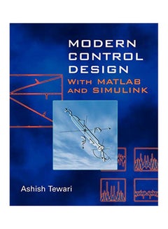 Modern Control Design: With Matlab And Simulink Paperback English by Ashish Tewari - 17 April 2002 - v1562233789/N27299589A_1