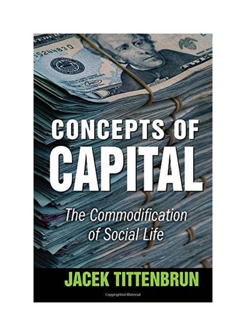 Concepts of Capital: The Commodification of Social Life Hardcover English by Jacek Tittenbrun