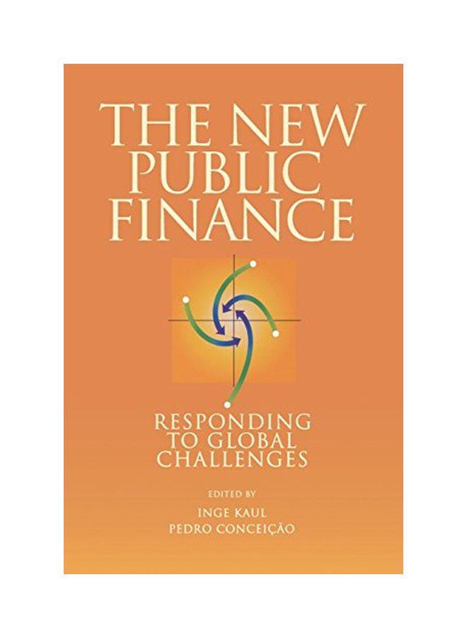 The New Public Finance: Responding to Global Challenges Paperback English by Inge Kaul 