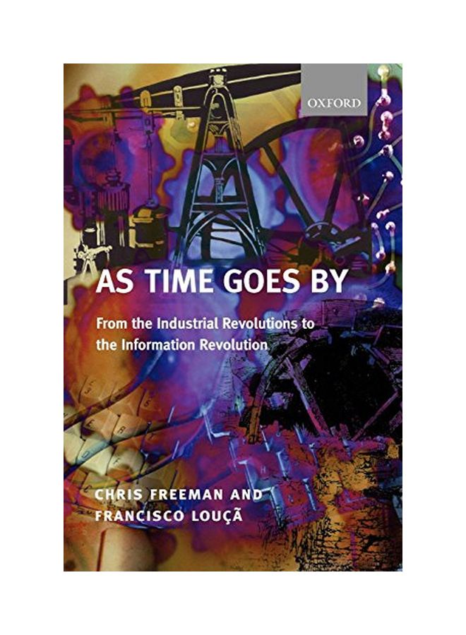 As Time Goes by from the Industrial Revolutions to the Information Revolution Paperback English by Chris Freeman 