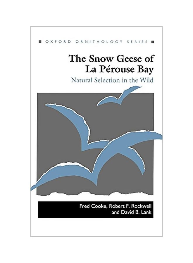 The Snow Geese Of La Pérouse Bay: Natural Selection In The Wild Hardcover English by Fred Cooke - 27 April 1995 