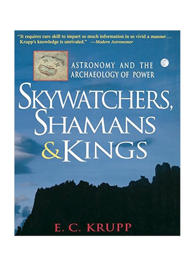 Skywatchers, Shamans And Kings: Astronomy And The Archaeology Of Power hardcover english - 12 March 1999 