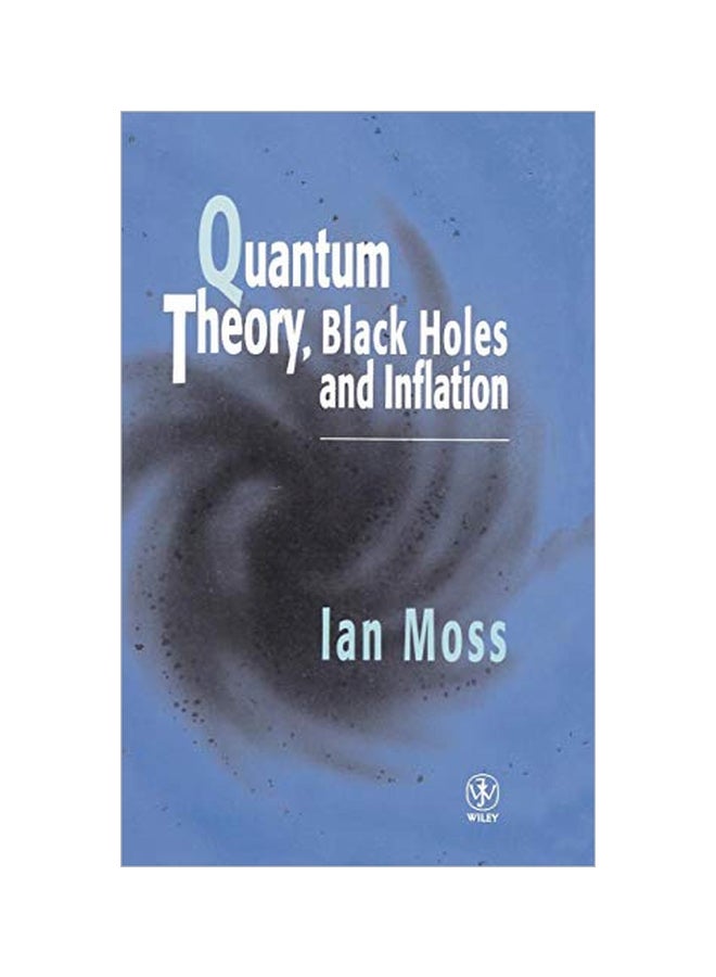 Quantum Theory, Black Holes And Inflation hardcover english - 1 May 1996 