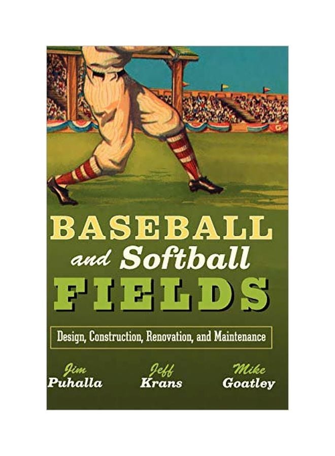 Baseball And Softball Fields: Design, Construction, Renovation And Maintenance hardcover english - 14 August 2003 