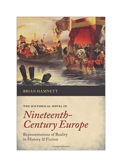 The Historical Novel In Nineteenth-Century Europe: Representations Of Reality In History And Fiction paperback english - 27 January 2016 