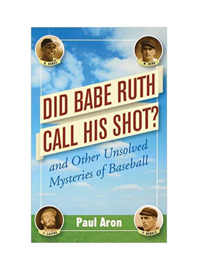 Did Babe Ruth Call His Shot?: And Other Unsolved Mysteries Of Baseball hardcover english - 11 February 2005 