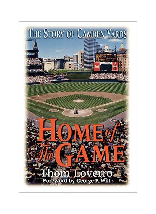 Home Of The Game: The Story Of Camden Yards hardcover english - 1 April 1999 